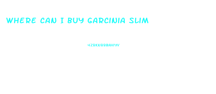 Where Can I Buy Garcinia Slim