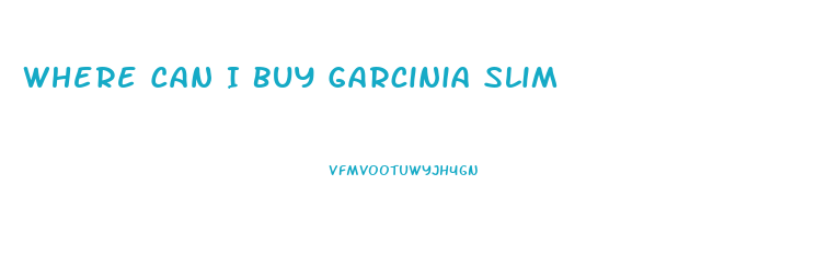 Where Can I Buy Garcinia Slim