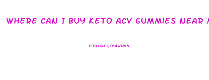 Where Can I Buy Keto Acv Gummies Near Me