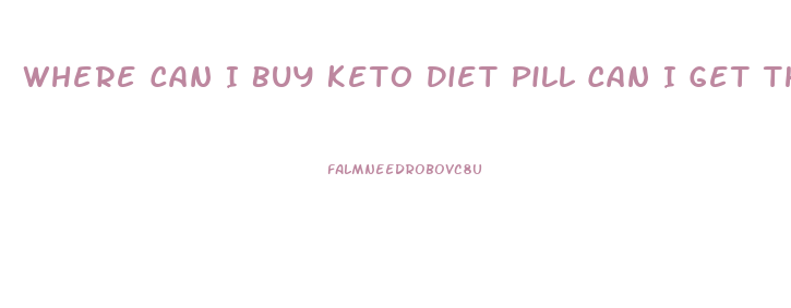 Where Can I Buy Keto Diet Pill Can I Get Them At A Drug Store