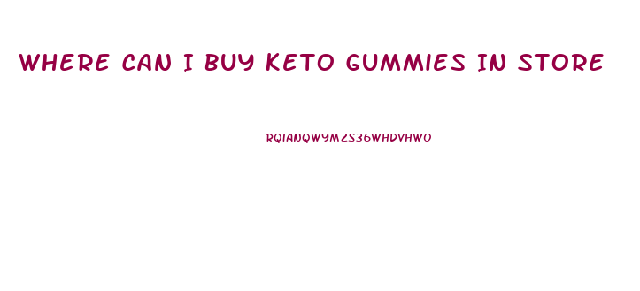 Where Can I Buy Keto Gummies In Store