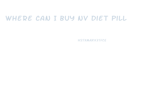 Where Can I Buy Nv Diet Pill