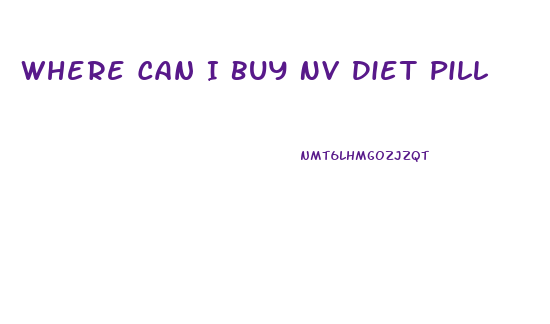 Where Can I Buy Nv Diet Pill