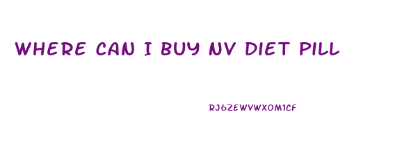 Where Can I Buy Nv Diet Pill