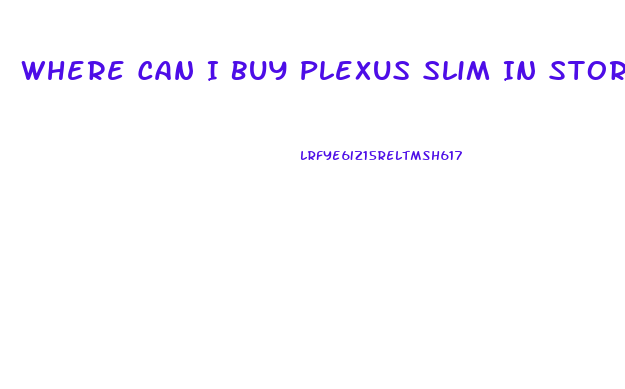 Where Can I Buy Plexus Slim In Stores