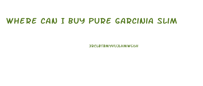 Where Can I Buy Pure Garcinia Slim