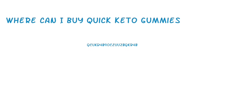 Where Can I Buy Quick Keto Gummies