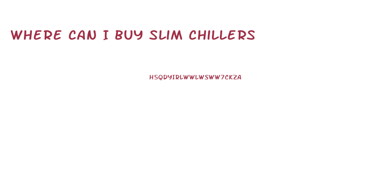 Where Can I Buy Slim Chillers