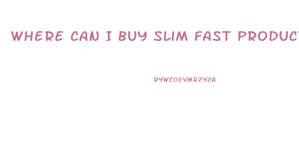 Where Can I Buy Slim Fast Products