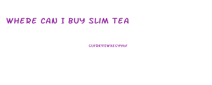 Where Can I Buy Slim Tea