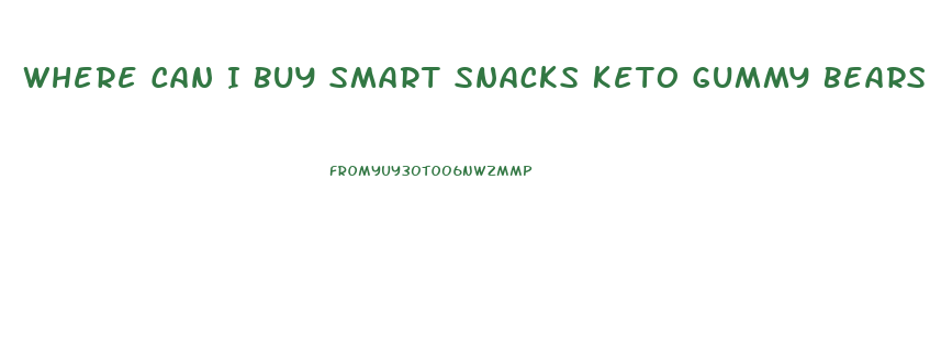 Where Can I Buy Smart Snacks Keto Gummy Bears