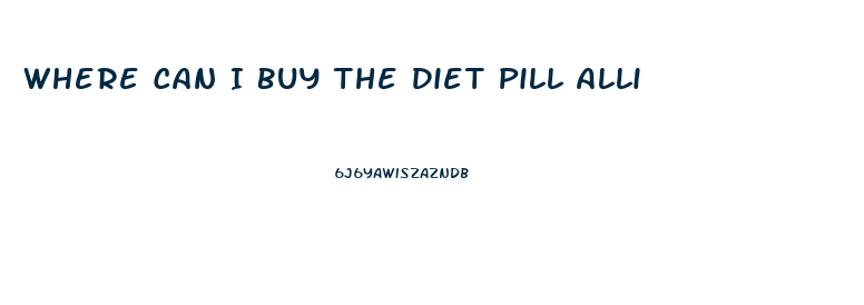 Where Can I Buy The Diet Pill Alli