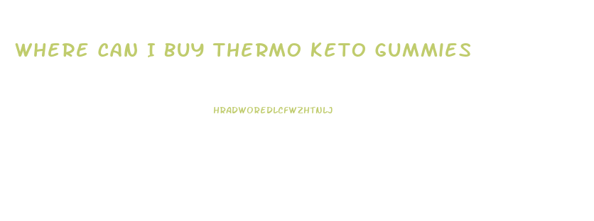 Where Can I Buy Thermo Keto Gummies