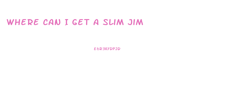 Where Can I Get A Slim Jim