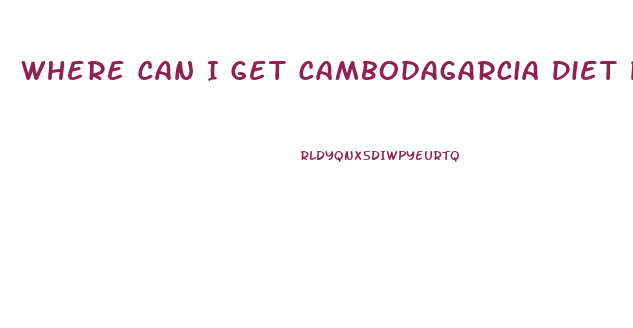 Where Can I Get Cambodagarcia Diet Pill