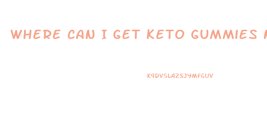 Where Can I Get Keto Gummies Near Me