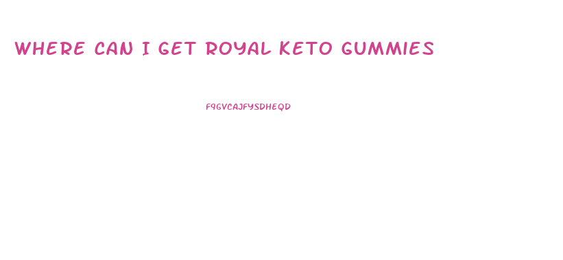 Where Can I Get Royal Keto Gummies