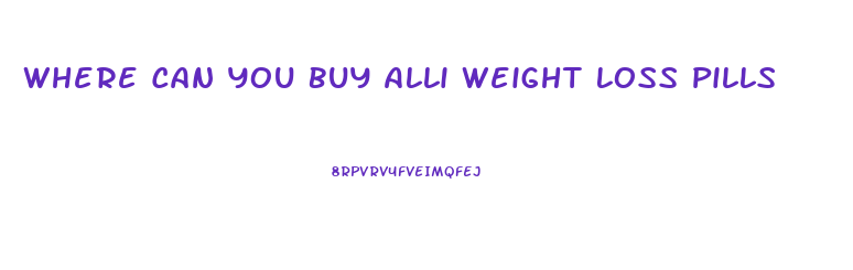 Where Can You Buy Alli Weight Loss Pills