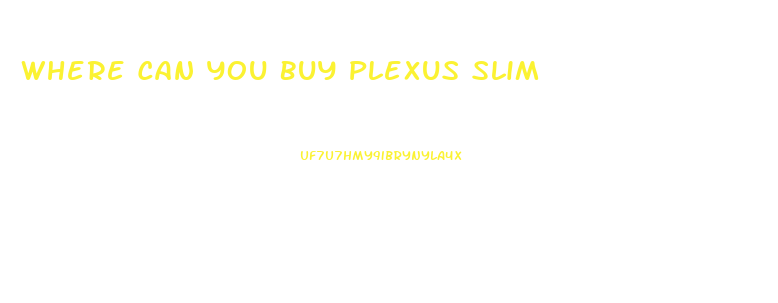 Where Can You Buy Plexus Slim