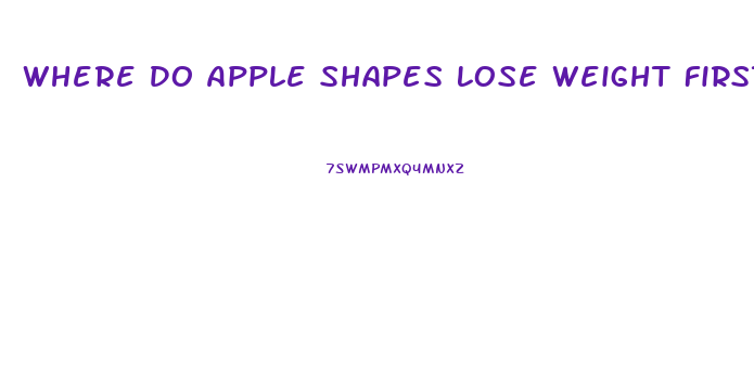 Where Do Apple Shapes Lose Weight First