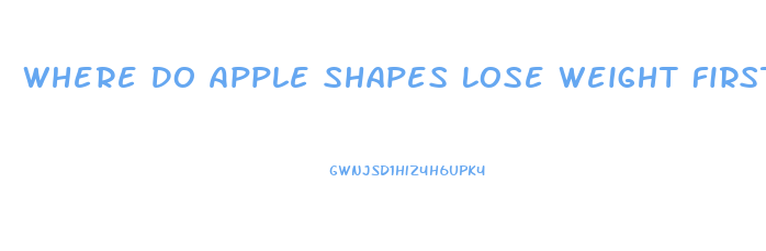 Where Do Apple Shapes Lose Weight First