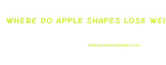 Where Do Apple Shapes Lose Weight First