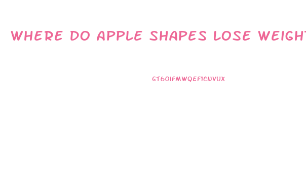 Where Do Apple Shapes Lose Weight First