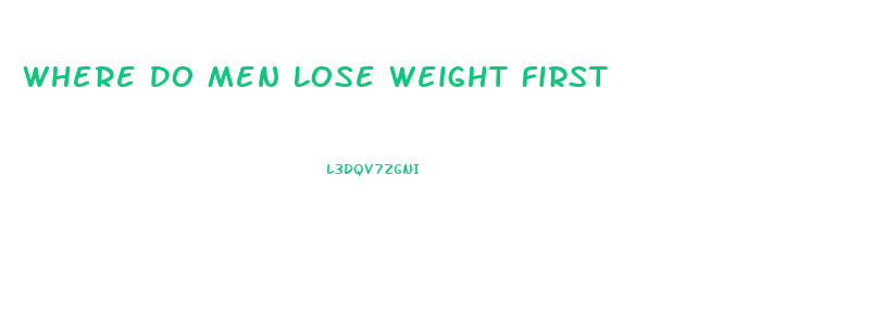 Where Do Men Lose Weight First