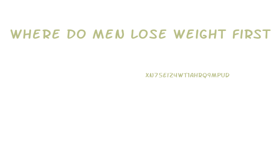 Where Do Men Lose Weight First