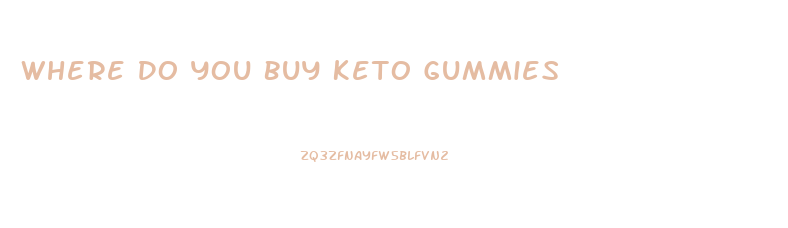 Where Do You Buy Keto Gummies