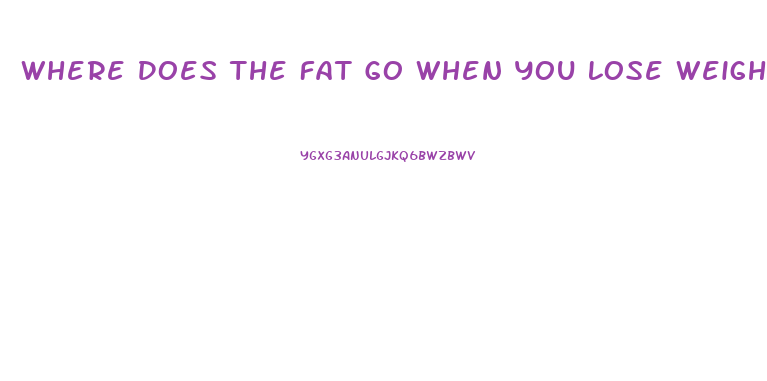 Where Does The Fat Go When You Lose Weight