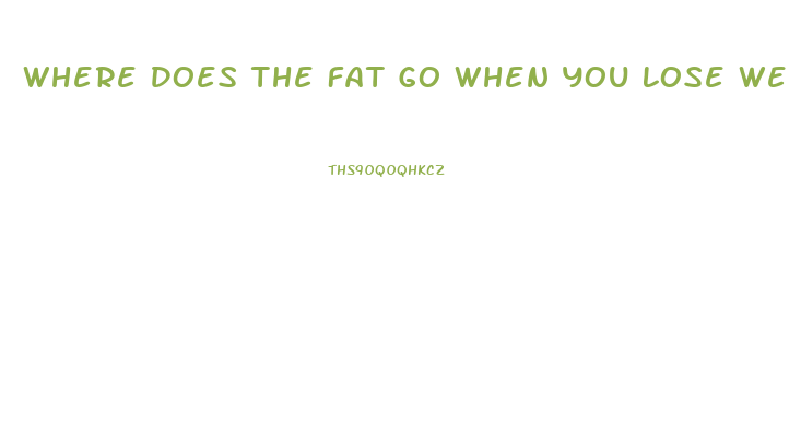 Where Does The Fat Go When You Lose Weight