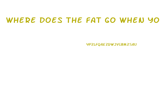 Where Does The Fat Go When You Lose Weight