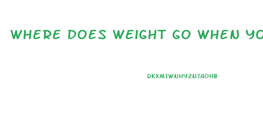 Where Does Weight Go When You Lose It