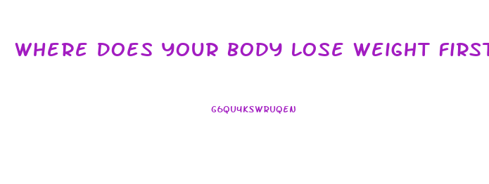 Where Does Your Body Lose Weight First