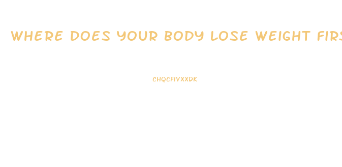 Where Does Your Body Lose Weight First