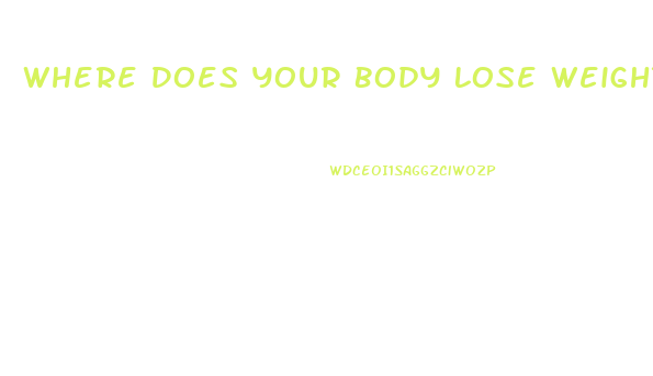 Where Does Your Body Lose Weight First