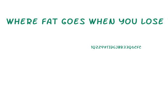 Where Fat Goes When You Lose Weight