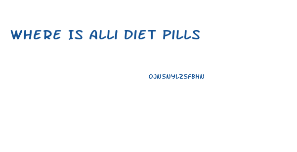 Where Is Alli Diet Pills