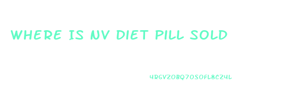 Where Is Nv Diet Pill Sold