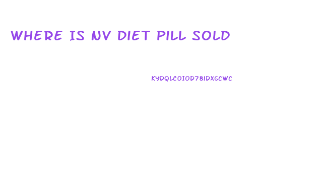 Where Is Nv Diet Pill Sold