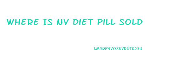 Where Is Nv Diet Pill Sold