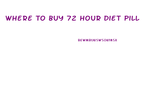 Where To Buy 72 Hour Diet Pill