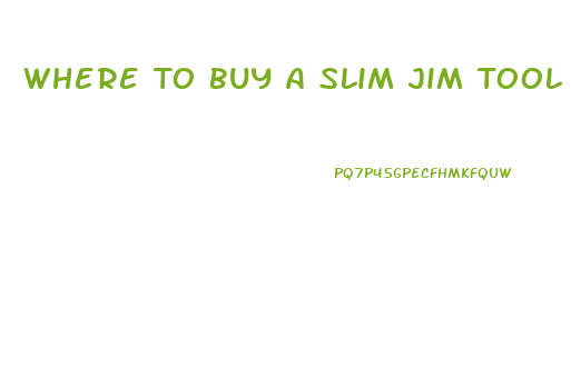 Where To Buy A Slim Jim Tool